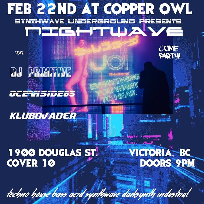 NIGHTWAVE: Oceanside 85 , KLUBOVADER, primitivehustle @ Copper Owl Feb 22 2019 - May 6th @ Copper Owl