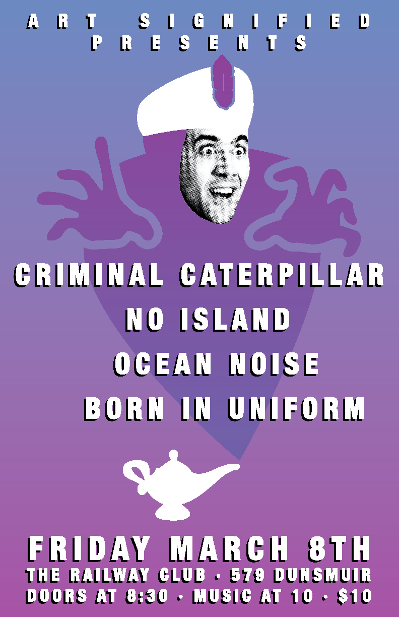 Criminal Caterpillar, No Island, Ocean Noise, Born In Uniform @ Railway Club Mar 8 2013 - May 6th @ Railway Club