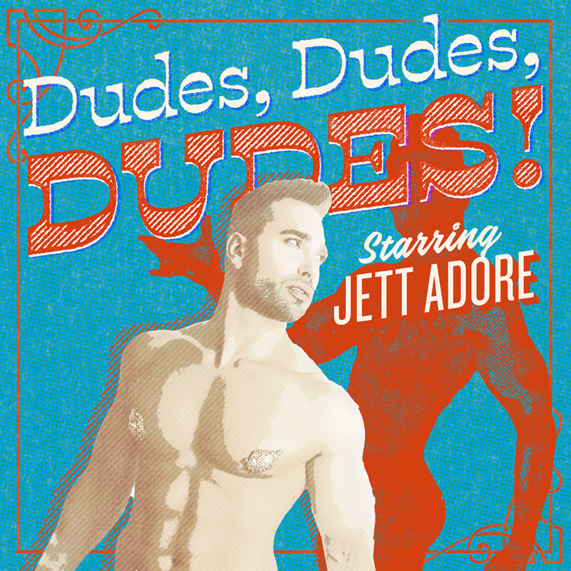 Dudes,Dudes,Dudes! An All Male (presenting) Revue: Rosie Bitts, Jett Adore, Eddi Licious, Devaiya Ra, Master Bateman, Dave Morris, Robin Wood , Zane Oak, Capitano Goldstar @ Metro Studio Sep 21 2019 - Jul 12th @ Metro Studio