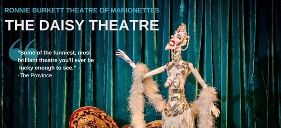The Daisy Theatre: Ronnie Burkett Theatre of Marionettes: Ronnie Burkett @ Metro Studio Apr 14 2017 - Jun 8th @ Metro Studio
