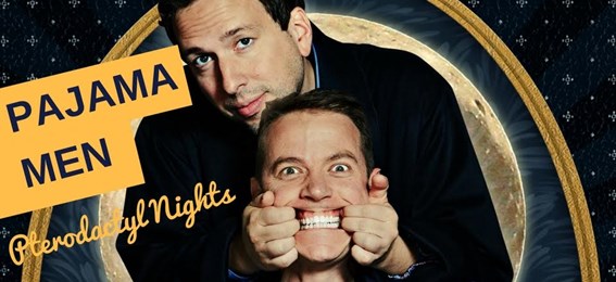Pterodactyl Nights: The Pajama Men: The Pajama Men @ Metro Studio Feb 25 2017 - Jun 11th @ Metro Studio
