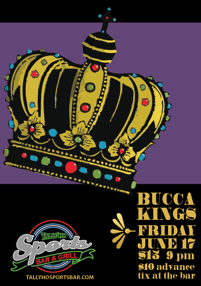 The Bucca Kings @ Tally Ho Sports Bar and Grill Jun 17 2016 - May 8th @ Tally Ho Sports Bar and Grill