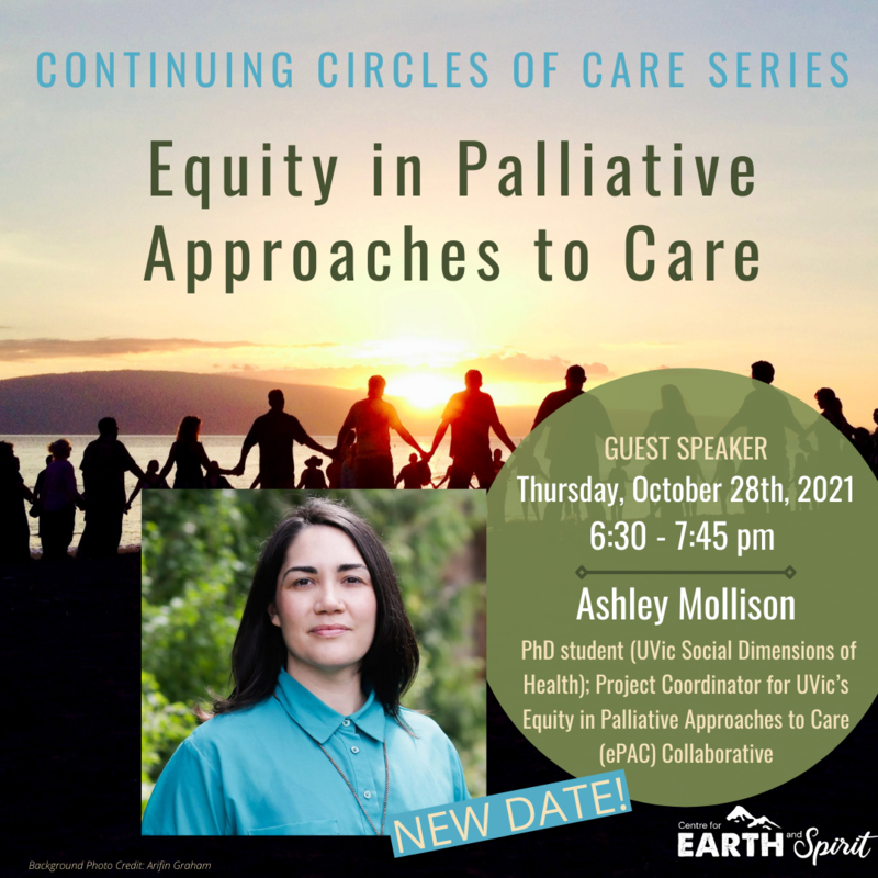 Equity in Palliative Approaches to Care: Ashley Mollison  (Project Coordinator for UVic&rsquo;s Equity in Palliative Approaches to Care (ePAC)), Renate Ringer  (RN), Penny Allport  (Life-Cycle Celebrant) @ Online Oct 28 2021 - May 6th @ Online