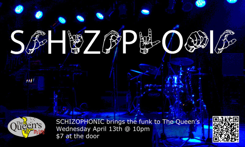 Schizophonic @ The Queens Apr 13 2011 - May 6th @ The Queens