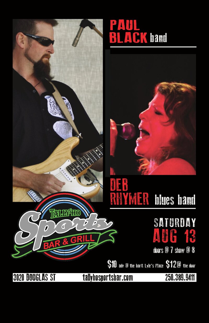 Paul Black Band, The Deb Rhymer Band @ Tally Ho Sports Bar and Grill Aug 13 2016 - May 6th @ Tally Ho Sports Bar and Grill