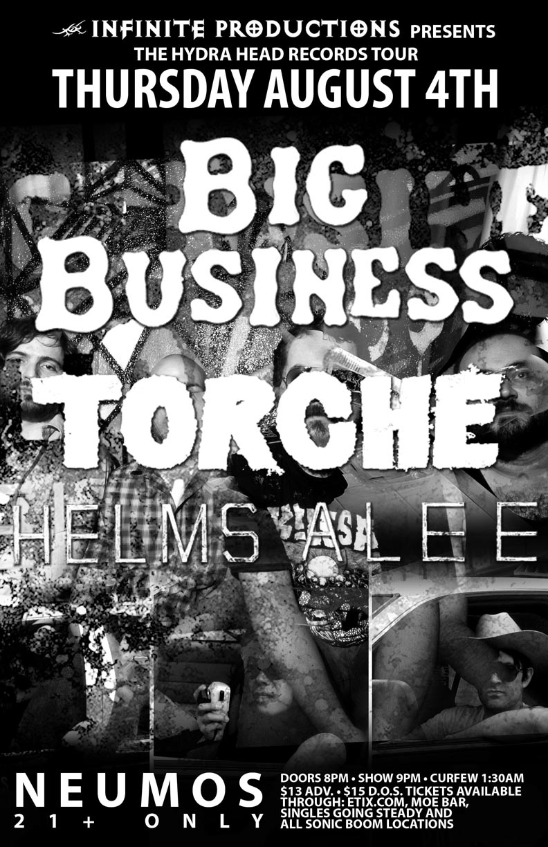 Double Headliner: Torche, Big Business, Helms Alee @ Neumos Aug 4 2011 - May 18th @ Neumos