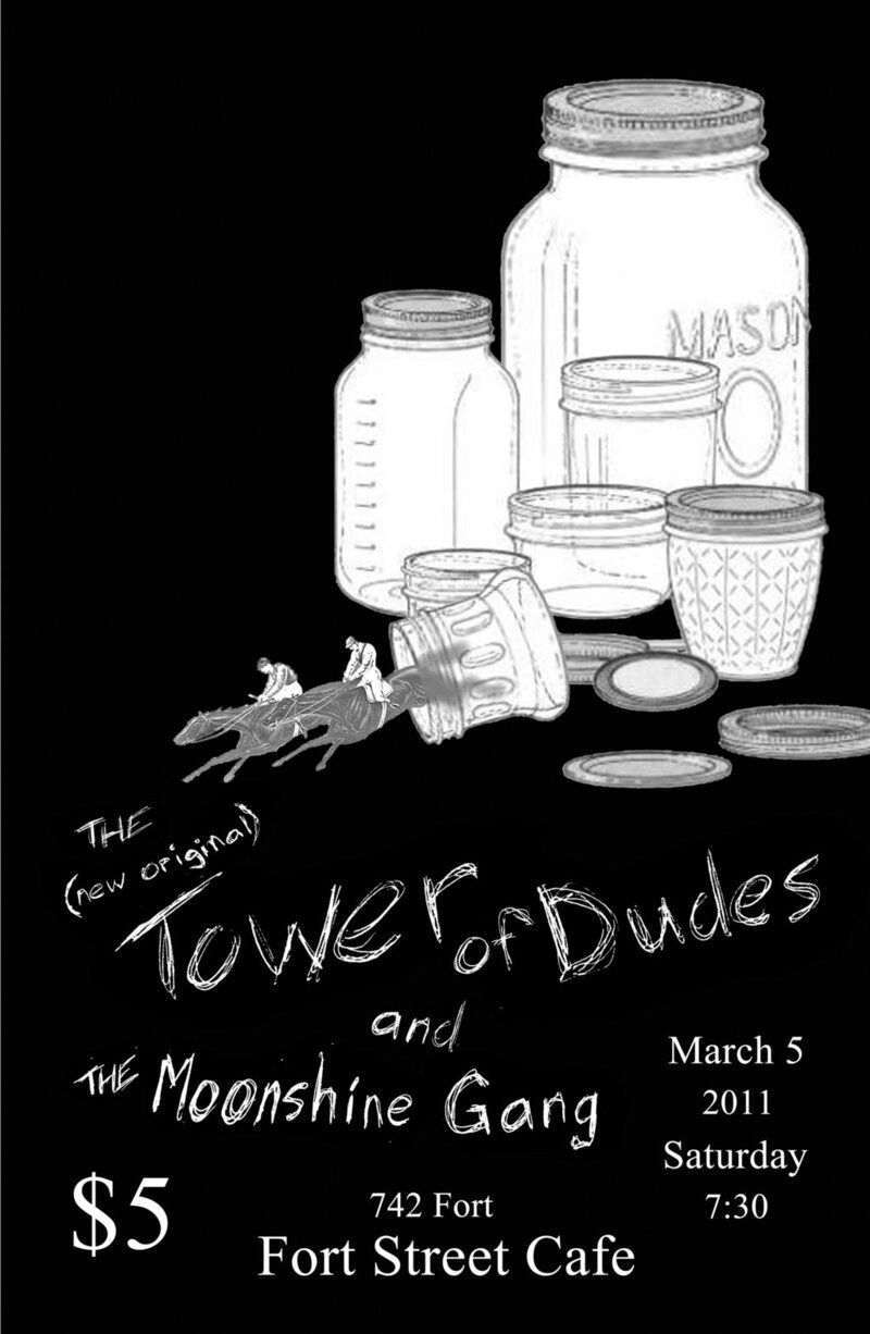 The Tower of Dudes, Moonshine Gang @ The Fort Cafe Mar 5 2011 - Jun 8th @ The Fort Cafe