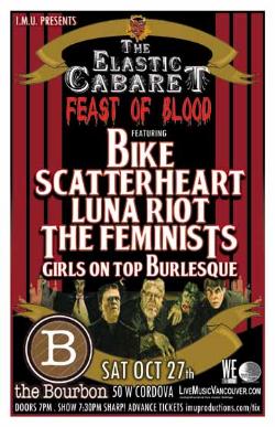 The ELASTIC CABARET presents FEAST OF BLOOD! Featuring: BIKE, Scatterheart, Luna Riot, The Feminists, Girls on Top Burlesque @ The Bourbon - Oct 27, 2007