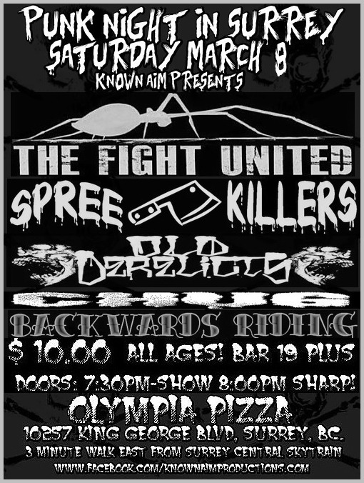 PUNK NIGHT IN SURREY!  ALL AGES & BAR: THE FIGHT UNITED, Spree Killers , Old Derelicts, Chug, Backwards Riding  @ Olympia Pizza, Surrey Mar 8 2014 - May 7th @ Olympia Pizza, Surrey