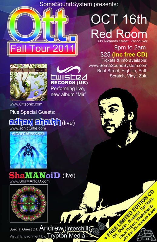 SomaSoundSystem presents live:: OTT. , Adham Shaikh, ShaMANoiD, DJ Andrew Interchill @ The Red Room Oct 16 2011 - May 8th @ The Red Room