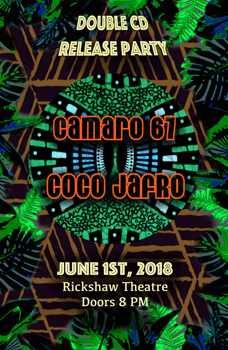 Double CD Release Party fr: Coco Jafro, Camaro 67 @ Rickshaw Theatre Jun 1 2018 - May 7th @ Rickshaw Theatre