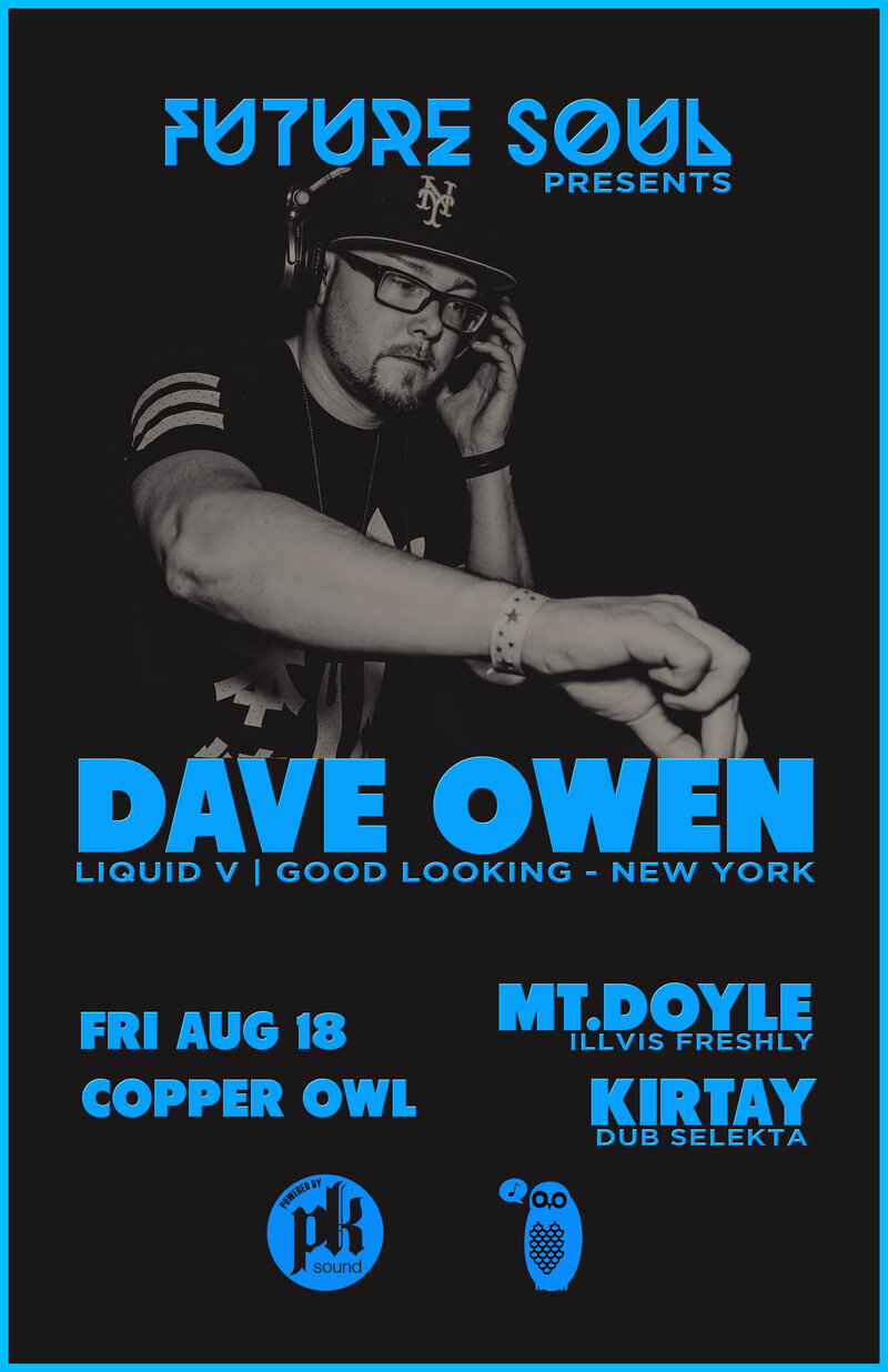 FUTURE SOUL presents: Dave Owen, Mt. Doyle, KIRTAY @ Copper Owl Aug 18 2017 - May 6th @ Copper Owl