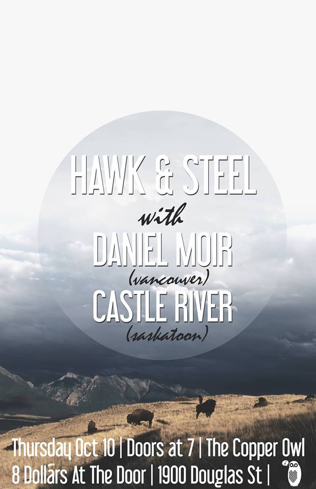 Hawk & Steel, Daniel Moir, Castle River @ Copper Owl Oct 10 2013 - Jun 5th @ Copper Owl