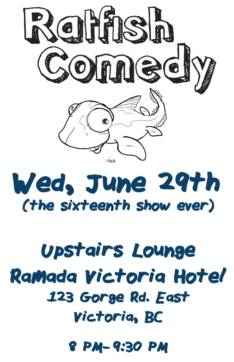 Ratfish Comedy Show: Ratfish Comedy @ Ramada Victoria Hotel Lounge Jun 29 2011 - Apr 30th @ Ramada Victoria Hotel Lounge
