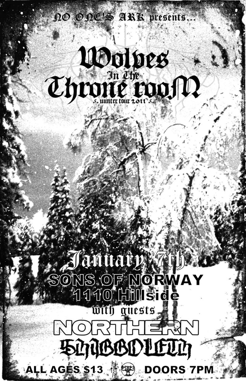Wolves in the Throne Room, SHIBBOLETH, Northern - Victoria, Thee.Casualty.Company @ Sons of Norway Jan 7 2011 - May 6th @ Sons of Norway