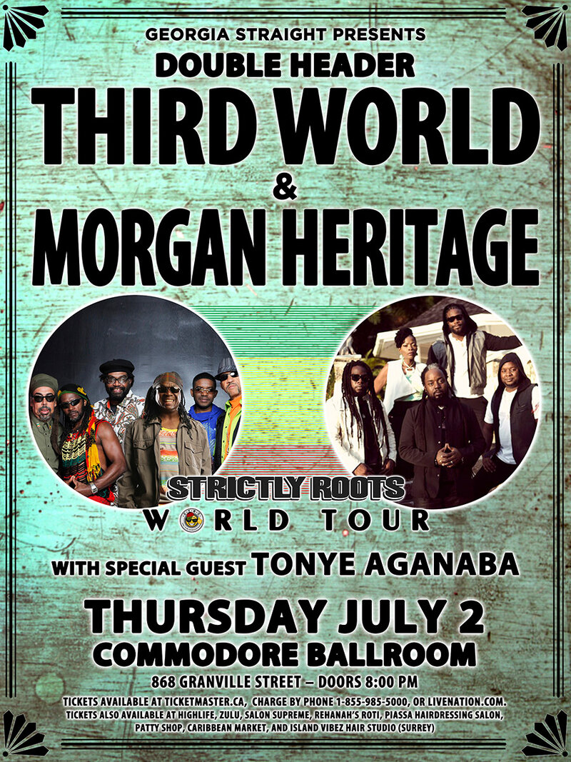 DOUBLE HEADER: Third World, MORGAN HERITAGE, Tonye Aganaba @ The Commodore Ballroom Jul 2 2015 - May 6th @ The Commodore Ballroom
