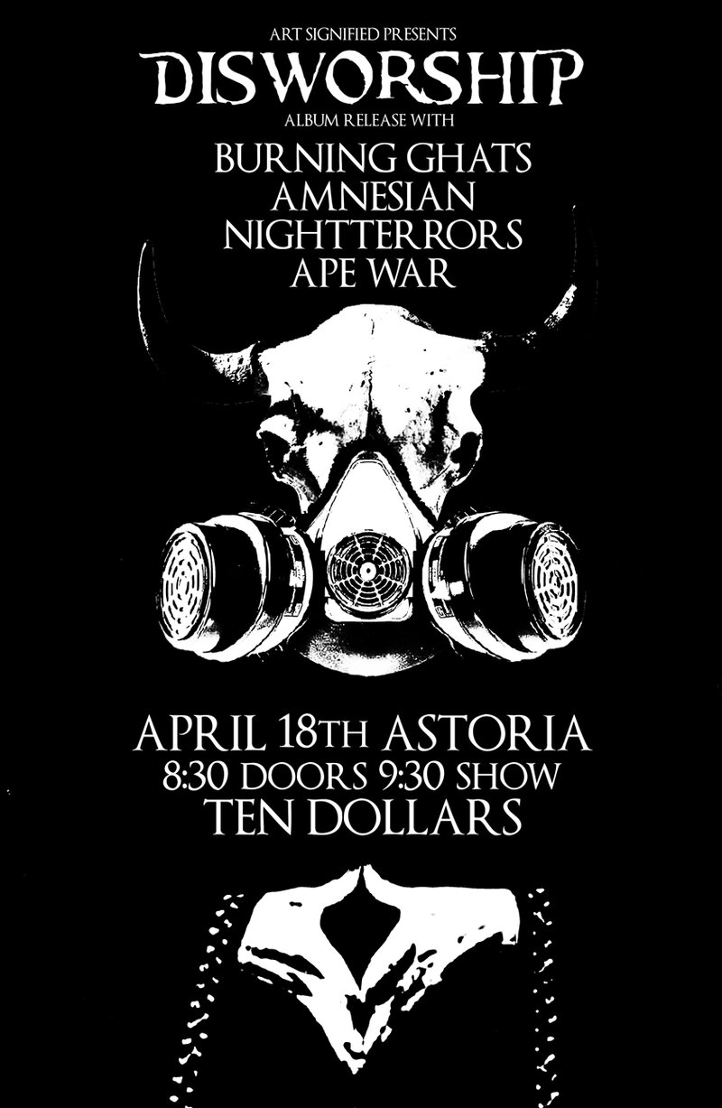 Disworship (Album Release), Burning Ghats, Amnesian, Night Terrors, Ape War @ The Astoria  Apr 18 2014 - May 8th @ The Astoria 
