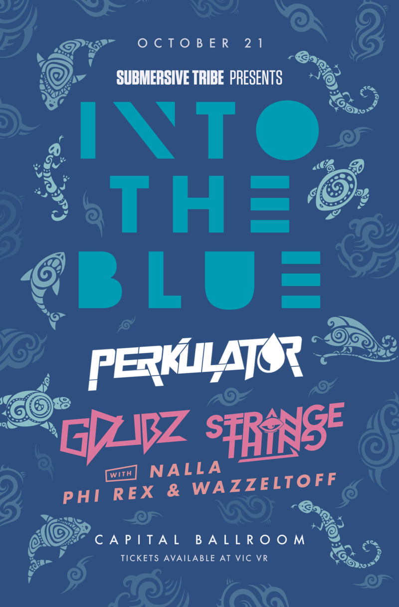 Into The Blue: Perkulat0r, GDUBZ, Strange Thing, Nalla, Phi Rex, Wazzeltoff @ Capital Ballroom Oct 21 2017 - Jun 9th @ Capital Ballroom