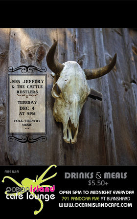 Jon Jeffery and The Cattle Rustlers @ Ocean Island Lounge Dec 4 2012 - Jun 5th @ Ocean Island Lounge