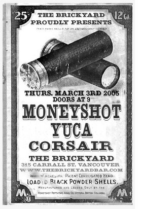MONEYSHOT, YUCA, Corsair @ The Brickyard Mar 3 2005 - May 8th @ The Brickyard