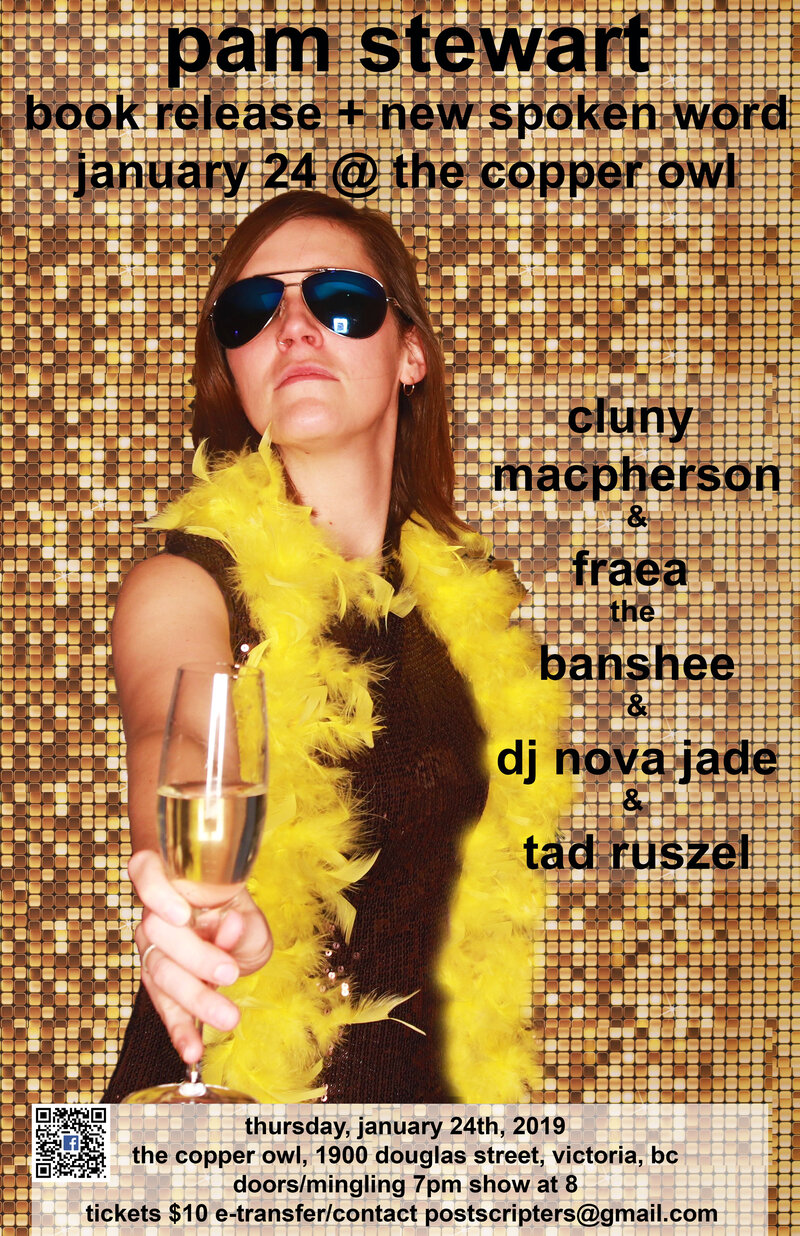 Book release + New Spoken Word with Musical Guests: Pam Stewart, Cluny Macpherson , FRAEA THE BANSHEE, Tad Ruszel, DJ Nova Jade @ Copper Owl Jan 24 2019 - May 7th @ Copper Owl