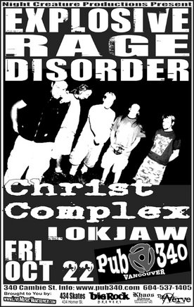 Explosive Rage Disorder, Christ Complex, Lokjaw @ Pub 340 Oct 22 2004 - May 6th @ Pub 340