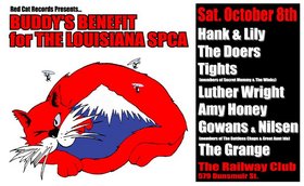 Buddy's Benefit for The Louisiana SPCA: Hank Pine & Lily Fawn, The Doers, Tights, Luther Wright, Amy Honey, Dave Gowans, Ida Nilsen, The Grange @ Railway Club Oct 8 2005 - May 6th @ Railway Club