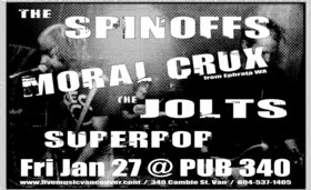 The Spinoffs, Moral Crux, The Jolts, Superpop @ Pub 340 Jan 27 2006 - May 7th @ Pub 340