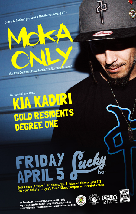 Moka Only's Home Coming Show: Moka Only, Kia Kadiri, Cold Residents, DJ Degree One @ Lucky Bar Apr 5 2013 - May 6th @ Lucky Bar