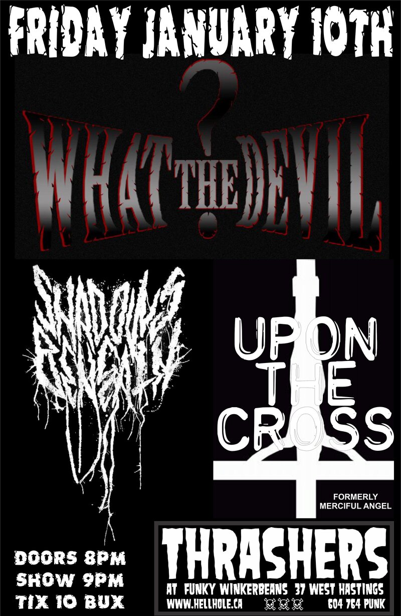 WHAT THE DEVIL?, Shadows Beneath , UPON THE CROSS @ Funky Winker Beans Jan 10 2014 - May 7th @ Funky Winker Beans