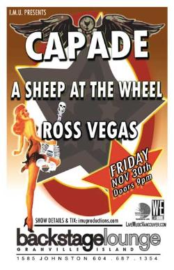CAPADE, A SHEEP AT THE WHEEL + ROSS VEGAS: Capade, A Sheep at the Wheel, Ross Vegas @ Backstage Lounge Nov 30 2007 - May 7th @ Backstage Lounge
