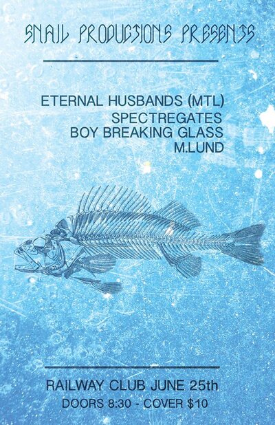 Eternal Husbands, Spectregates, Boy Breaking Glass, M.Lund @ Railway Club Jun 25 2015 - May 14th @ Railway Club