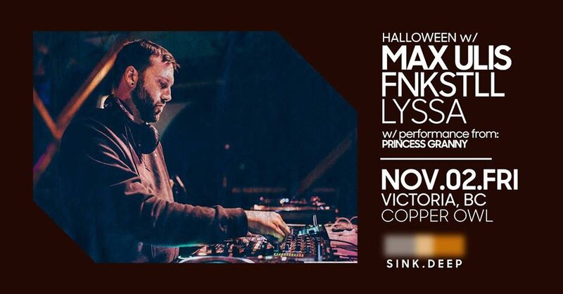 Halloween - Sink Deep w/: Max Ulis, Fnkstll, Lyssa @ Copper Owl Nov 2 2018 - May 6th @ Copper Owl