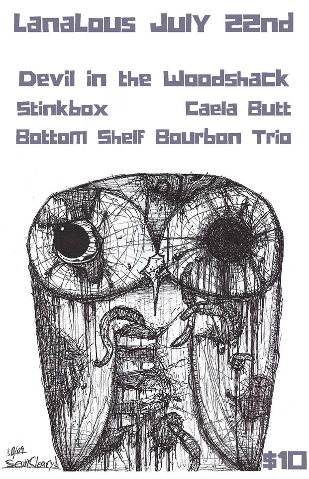 Devil in the Woodshack, Stinkbox  (ON), The Bottom Shelf Bourbon Trio, Caela Butt  (ON) @ LanaLou's Jul 22 2015 - Jun 12th @ LanaLou's