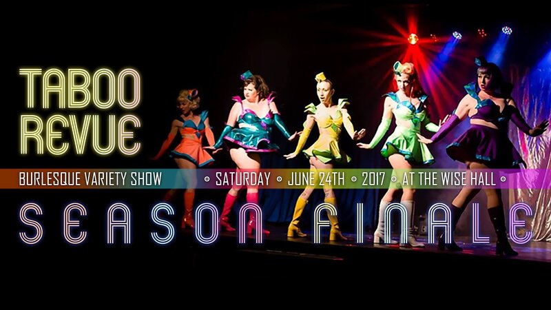 Taboo Revue @ WISE Hall Jun 24 2017 - May 6th @ WISE Hall