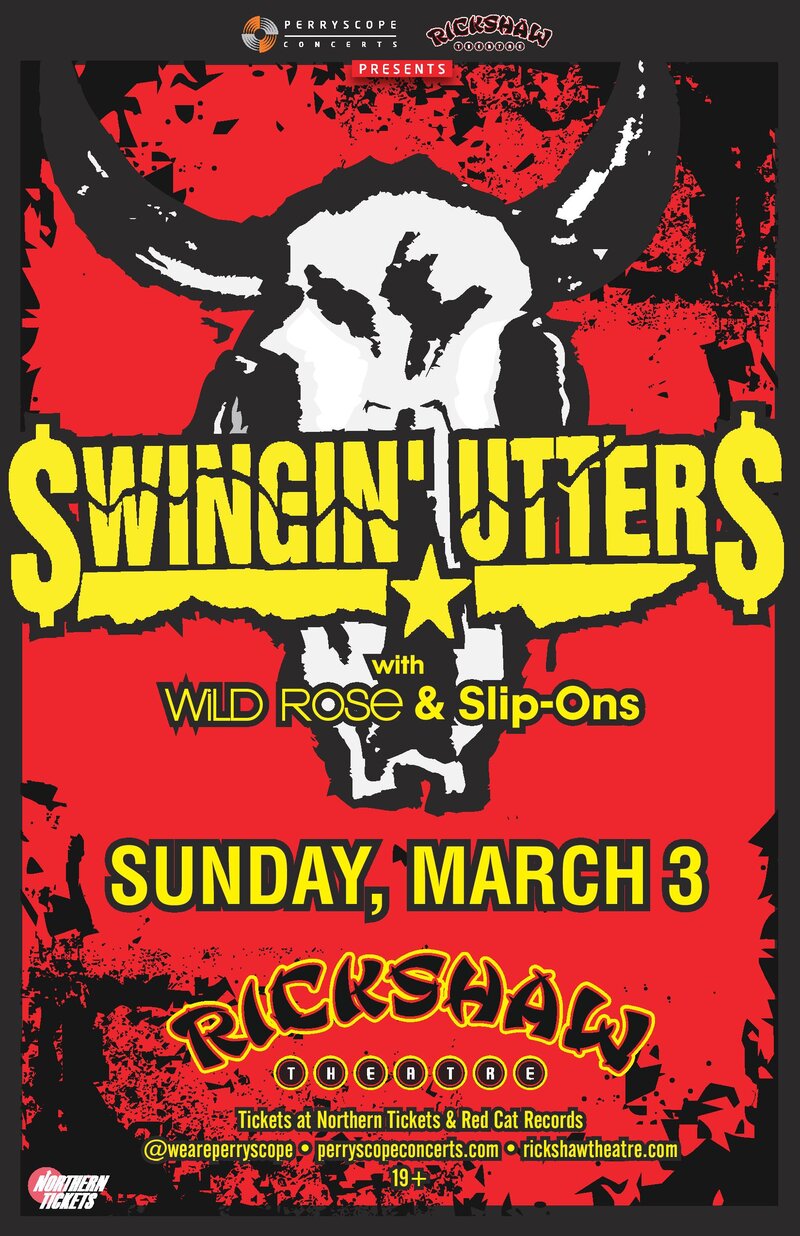Swingin' Utters, Wild Roses, SLIP~ons  @ Rickshaw Theatre Mar 3 2013 - May 6th @ Rickshaw Theatre