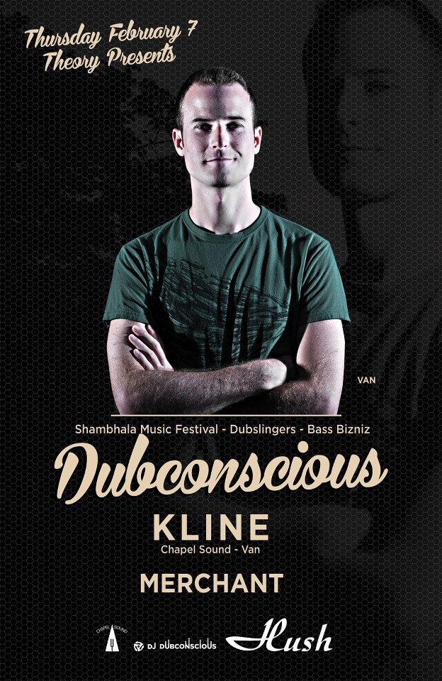 Shambhala-resident returns to the island from Van with newcomer Kline: DJ Dubconscious, Kline, Merchant @ Hush Feb 7 2013 - May 6th @ Hush