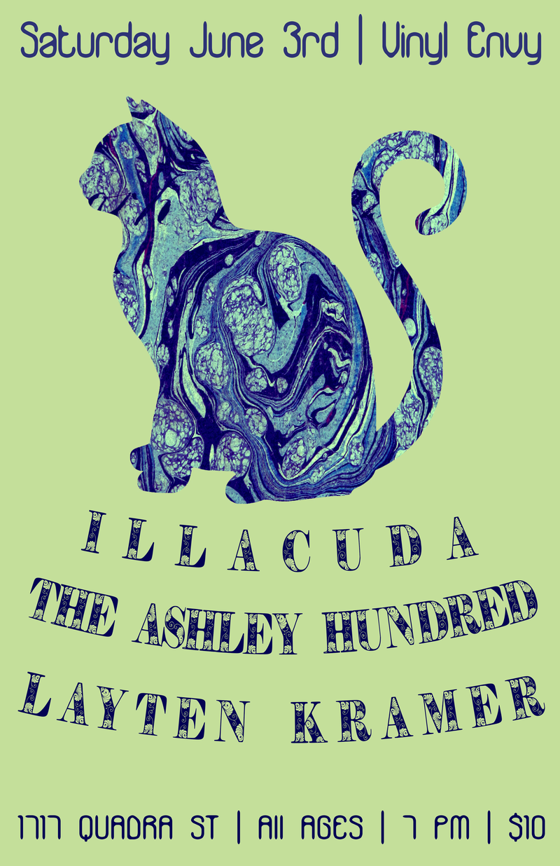 Illacuda , The Ashley Hundred, Layten Kramer @ Vinyl Envy Jun 3 2017 - Jun 13th @ Vinyl Envy