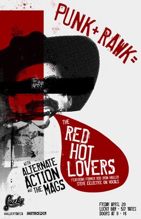 Red Hot Lovers, ALTERNATE ACTION, the MAGS @ Lucky Bar Apr 20 2007 - May 7th @ Lucky Bar