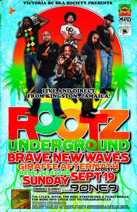 ROOTZ UNDERGROUND'S RETURN TO CANADA!: ROOTZ UNDERGROUND, Brave New Waves, Giraffe Aftermath, Rebel Selector @ Element Sep 19 2010 - May 6th @ Element