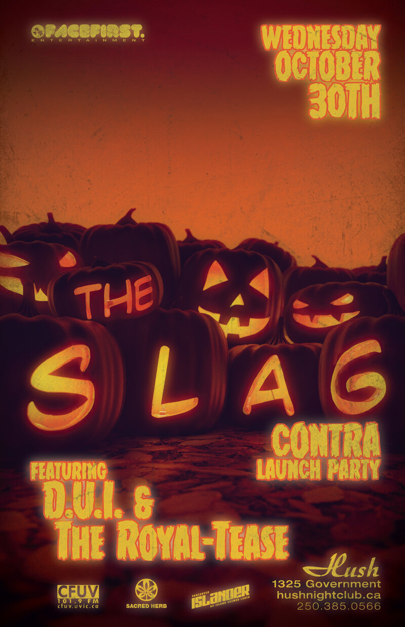 Halloween RAGER | Official 'Contra' launch party!: THE SLAG  (Vancouver), CONTRA  (Official Launch), D.U.I (Djs Under the Influence), The Royal-Tease @ Hush Oct 30 2013 - May 6th @ Hush