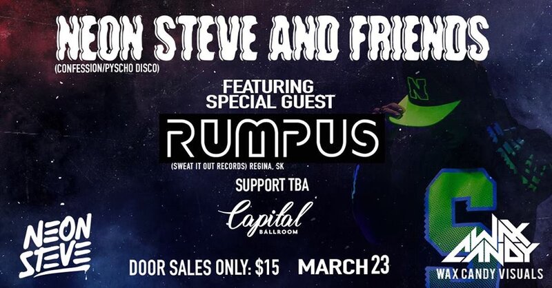 Neon Steve & Friends Vol. 6: Neon Steve, Rumpus @ Capital Ballroom Mar 23 2019 - May 6th @ Capital Ballroom