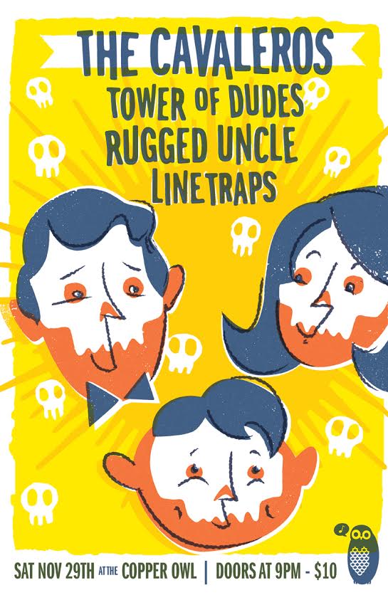 The Cavaleros, The Tower of Dudes, Rugged Uncle, LINE TRAPS @ Copper Owl Nov 29 2014 - May 6th @ Copper Owl