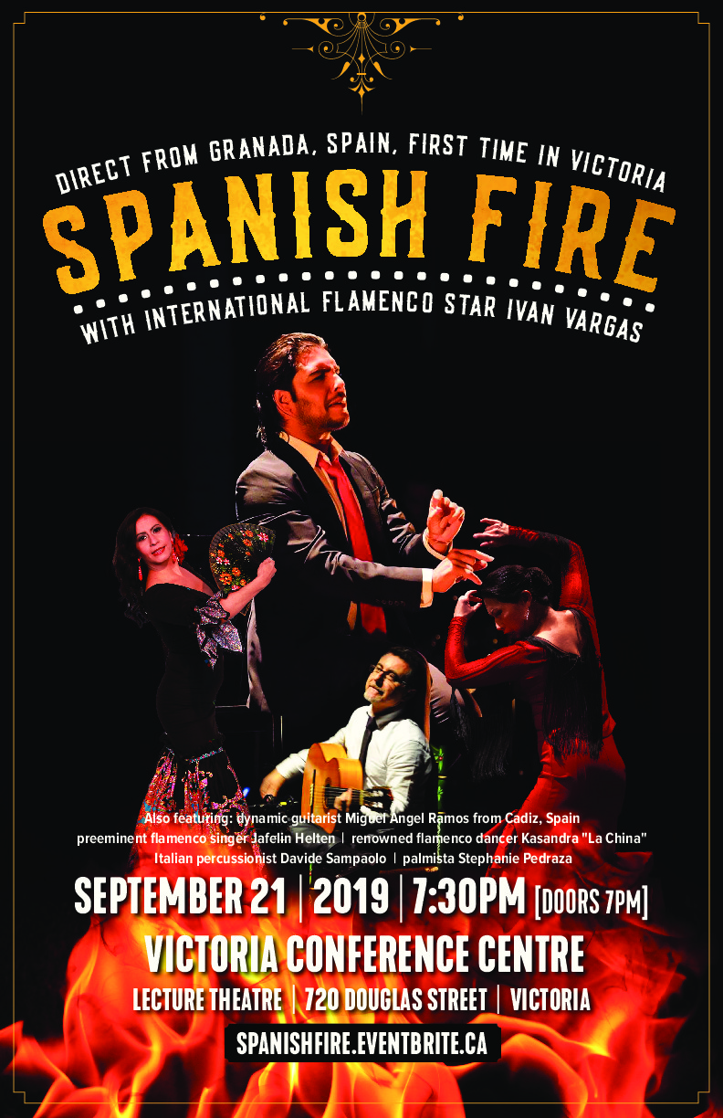 Spanish Fire with Ivan Vargas: Miguel Angel Ramos, Jafelin Helten, Kasandra "La China", Davide Sampaolo , Stephanie Pedraza @ Victoria Conference Centre - Lecture Theatre 720 Douglas Street Sep 21 2019 - Jun 4th @ Victoria Conference Centre - Lecture Theatre 720 Douglas Street