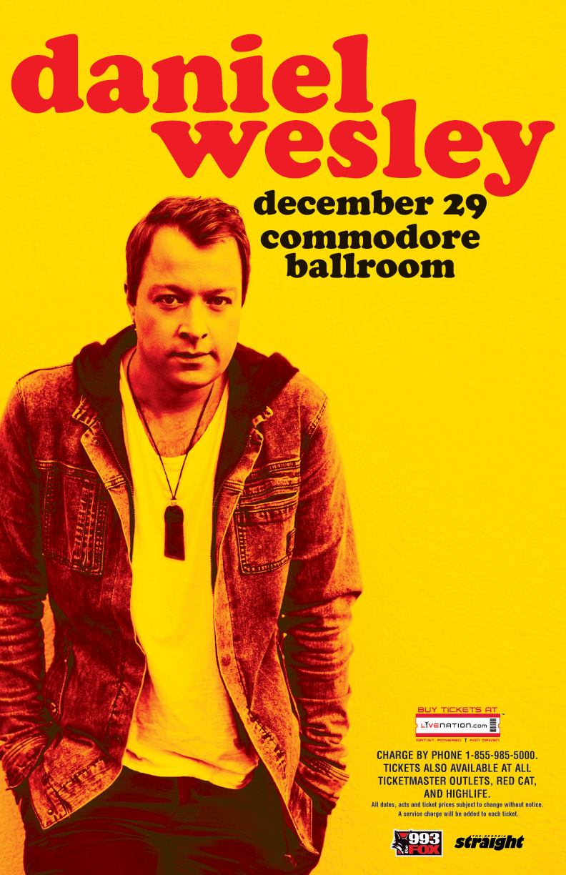 Daniel Wesley @ The Commodore Ballroom Dec 29 2013 - May 6th @ The Commodore Ballroom