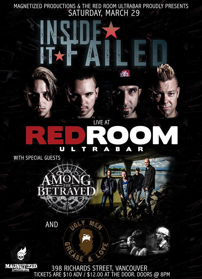 INSIDE IT FAILED, Among the Betrayed, Ugly Men @ The Red Room Mar 29 2014 - May 6th @ The Red Room