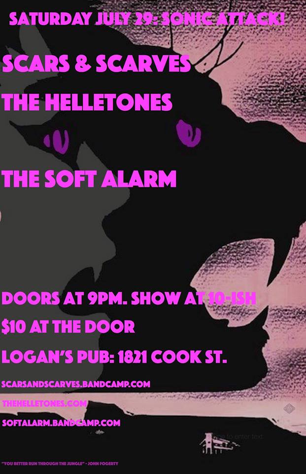 Sonic Attack!: Scars and Scarves, The Helletones, Soft Alarm @ Logan's Pub Jul 29 2017 - May 7th @ Logan's Pub