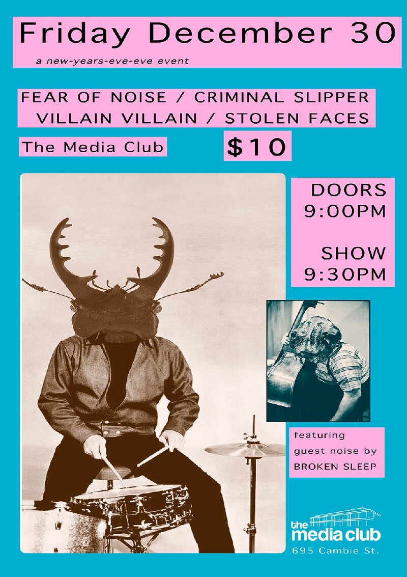 A new-years-eve-eve event: Fear of Noise, Criminal Slipper, VILLAIN VILLAIN, The Stolen Faces, Broken Sleep @ The Media Club Dec 30 2016 - May 5th @ The Media Club