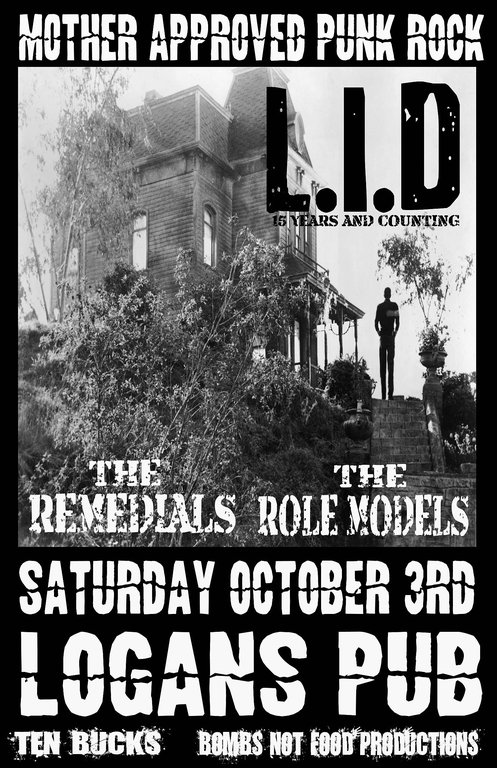 L.I.D., The Remedials, The Role Models @ Logan's Pub Oct 3 2009 - May 7th @ Logan's Pub