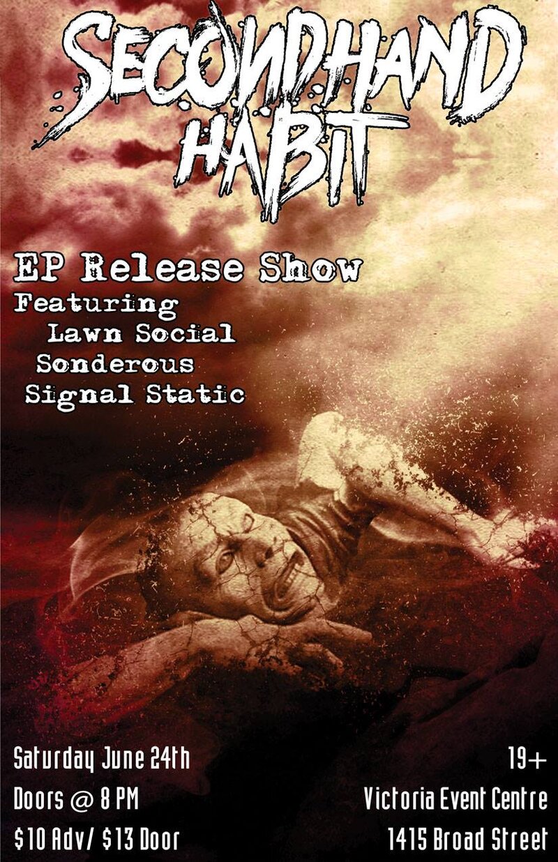 Secondhand Habit EP Release: Secondhand Habit, Lawn Social,  Sonderous, Signal Static @ Victoria Event Centre Jun 24 2017 - May 8th @ Victoria Event Centre